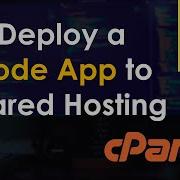Deploy A Node Js App On Shared Hosting Via CPanel Tutorial