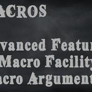 Macros Advanced Features Of Macro Facility Macro Arguments