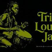 Tribal Lounge Jazz The Ritual Sacred Grooves After Dark
