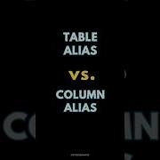 SQL TABLE ALIAS Vs COLUMN ALIAS