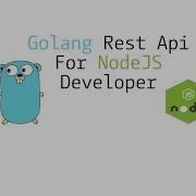 Golang Rest Api For NodeJS Dev Introduction