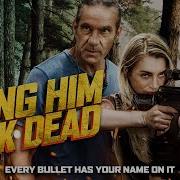 Bring Him Back Dead 2022 FULL ACTION MOVIE Gary Daniels Louis Mandylor Daniel Baldwin