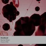 Heatbeat Game Over Original Mix