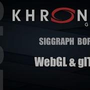 WebGL GlTF BOF SIGGRAPH 2016