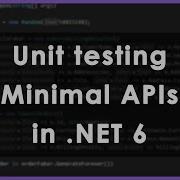 How To Unit Test Minimal APIs In NET 6 And Why It S Hard