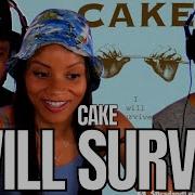 CAKE I WILL SURVIVE Gloria Gaynor Cover REACTION