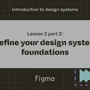 Define Your Design System S Foundations Lesson 2 Part 2 Introduction To Design Systems