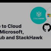 Code To Cloud With Microsoft GitHub And StackHawk