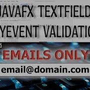 JavaFX TextField Input While Typing KeyEvent Validation Code For Email Tutorial 05