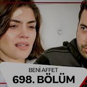 Beni Affet 698 Bölüm