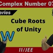 Complex Numbers 07 Cube Roots Of Unity Class 11 JEE Pace Series
