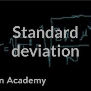 Statistics Standard Deviation Descriptive Statistics Probability And Statistics Khan Academy