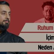 Ruhum Daralıyor İçim Sıkılıyor Neden Allah ım Mehmet Yıldız Hayalhanem