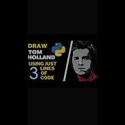 How To Draw Tom Holland With 3 Lines Of Python Code Tomholland Python Spiderman Tomholland