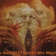 Psy Trance Goa 2021 Vol 41 Mix Master Volume