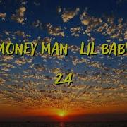 MONEY MAN LIL BABY 24 LYRICS