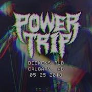 POWER TRIP Dickens Pub 05 25 2018