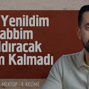 Ben Yenildim Rabbim Kaldıracak Gücüm Kalmadı 20 Mektup 4 Kelime Lehü L Mülk Mehmedyildiz