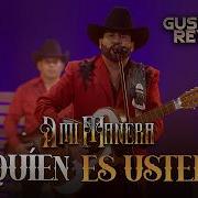 Gustavo Reyna Quien Es Usted Video Oficial