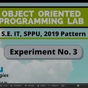 Object Oriented Programming Lab SEIT SPPU Experiment No 3