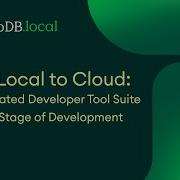 From Local To Cloud An Integrated Developer Tool Suite For Every Stage Of Development