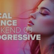 VOCAL TRANCE WEEKEND VOL 3 PROGRESSIVE FULL ALBUM