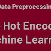 Data Preprocessing 06 One Hot Encoding Python Scikit Learn Machine Learning