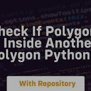 Check If Polygon Is Inside Another Polygon Python
