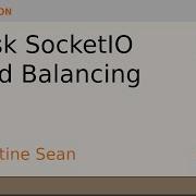 Flask SocketIO Load Balancing Valentine Sean