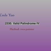Leetcode 2330 Valid Palindrome IV Two Pointer Method