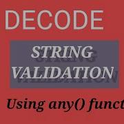 Hackerrank Solution String Validation Using Any Function Python Logic And Solution
