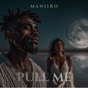 MANJIRO Pull Me Afro House Official Audio