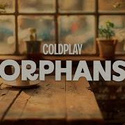 Coldplay Orphans Lyrics