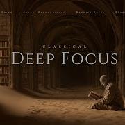 Deep Focus Classical Music For Thinking