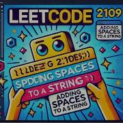 2109 Adding Spaces To A String Leetcode Tutorial With Dry Run