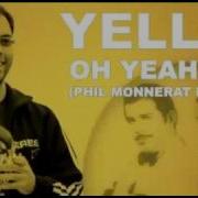 Yello Oh Yeah 2009 Phil Monnerat Remix