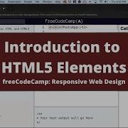 Introduction To HTML5 Elements Basic HTML And HTML5 FreeCodeCamp Tutorial