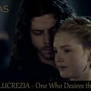 Cesare Lucrezia The Borgias One Who Desires The Other