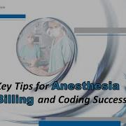 Key Tips For Anesthesia Billing And Coding Success