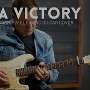 See A Victory Elevation Worship Electric Guitar Lead Guitar Cover Line 6 Helix Patch