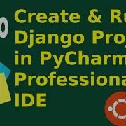 How To Create And Run Django Project In Pycharm Professional Ide In Ubuntu 20 04 LTS Linux