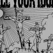 KILL YOUR IDOLS Stop Comparing Us To NEGATIVE APPROACH