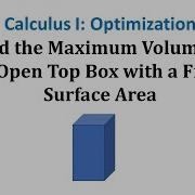 Optimization Determine The Maximum Volume Of An Open Top Box With A Fixed Surface Area