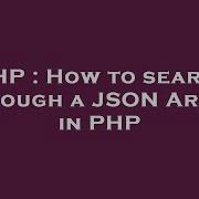 PHP How To Search Through A JSON Array In PHP