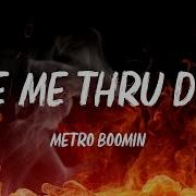 Metro Boomin Take Me Thru Dere Lyrics