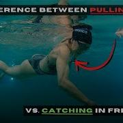 The Difference Between Pulling From Your Shoulder Versus Forming A Catch In Freestyle Swim