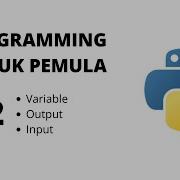 Belajar Programming Untuk Pemula Python 2 Variable Output Dan Input