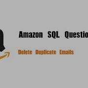Amazon SQL Interview Question Leetcode 196 Delete Duplicate Emails