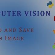 OpenCV Python Tutorial For Beginners How To Read And Save An Image In OpenCV Image Processing