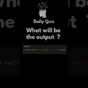 What Will Be Output Javascript Quiz Day 3 Coding Short